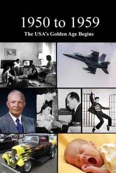 1950 to 1959 The USA’s Golden Age Begins