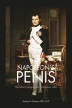 Paperback Napoleon's Penis: Plus Other Engaging and Outrageous Tales Book