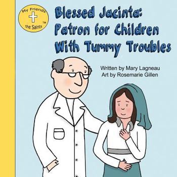 Paperback Blessed Jacinta: Patron for Children With Tummy Troubles Book