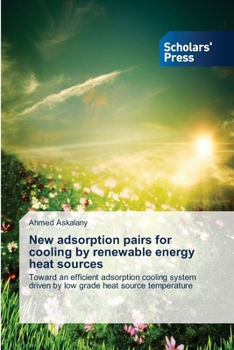 Paperback New adsorption pairs for cooling by renewable energy heat sources Book