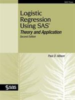 Paperback Logistic Regression Using SAS: Theory and Application Book