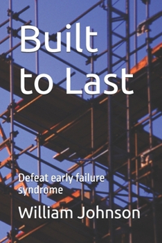 Paperback Built to Last: Defeat early failure syndrome Book