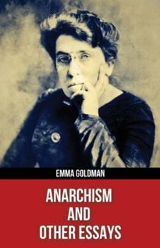 Anarchism and Other Essays(Polis & Praxis Red Series)(Annotated)