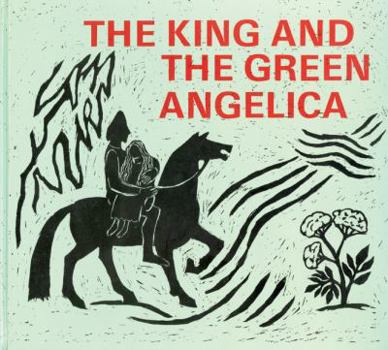 Hardcover The King and the Green Angelica: Stories and Poems from Old Norse and Anglo-Saxon Times Book