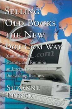 Paperback Selling Old Books the New Dot Com Way: Your Guide to Starting and Running an Internet Bookselling Business Book