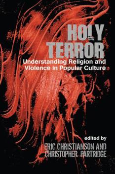 Paperback Holy Terror: Understanding Religion and Violence in Popular Culture Book