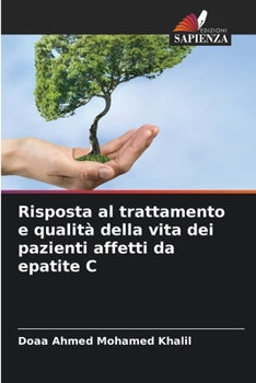 Risposta al trattamento e qualità della vita dei pazienti affetti da epatite C (Italian Edition)