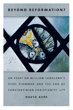 Paperback Beyond Reformation?: An Essay on William Langland's Piers Plowman and the End of Constantinian Christianity Book