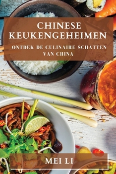 Paperback Chinese Keukengeheimen: Ontdek de Culinaire Schatten van China [Dutch] Book