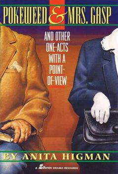 Pokeweed & Mrs. Gasp: And Other One-Acts with a Point of View