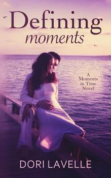 Defining Moments - Book #4 of the Moments in Time