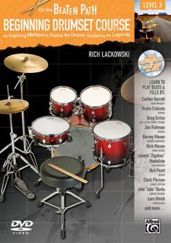 Paperback On the Beaten Path -- Beginning Drumset Course, Level 3: An Inspiring Method to Playing the Drums, Guided by the Legends, Book, CD, & DVD [With CD/DVD Book