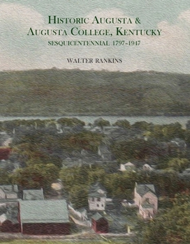 Paperback Historic Augusta and Augusta College, Kentucky, 1797-1947 Book