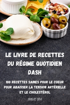 Paperback Le Livre de Recettes Du Régime Quotidien Dash [French] Book