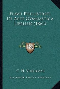 Paperback Flavii Philostrati De Arte Gymnastica Libellus (1862) [French] Book