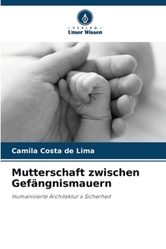 Paperback Mutterschaft zwischen Gefängnismauern [German] Book