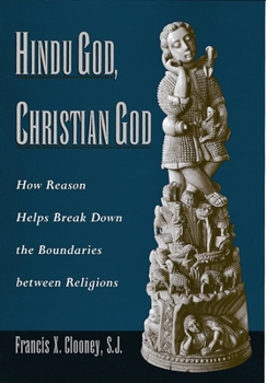 Paperback Hindu God, Christian God: How Reason Helps Break Down the Boundaries Between Religions Book
