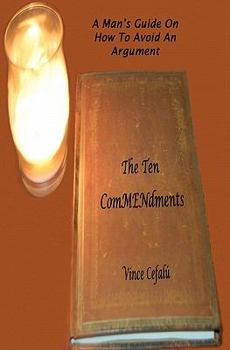 Paperback The Ten ComMENdments: A Man's Guide On How To Avoid An Argument Book