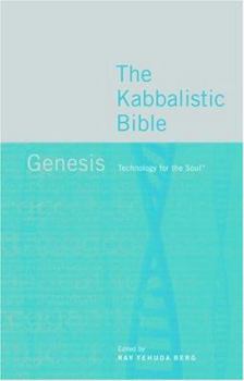 Hardcover The Kabbalistic Bible: Genesis: Technology for the Soul Book