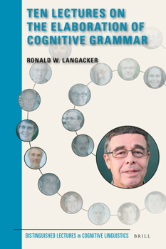 Hardcover Ten Lectures on the Elaboration of Cognitive Grammar Book