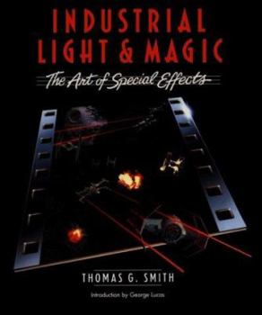 Hardcover Industrial Light & Magic: The Art of Special Effects Book