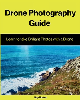 Paperback Drone Photography Guide: Learn to Take Brilliant Photos with a Drone Book