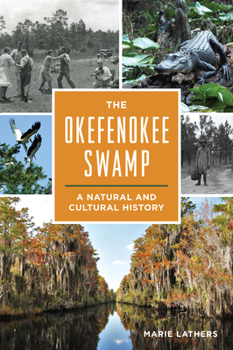 Paperback The Okefenokee Swamp: A Natural and Cultural History Book