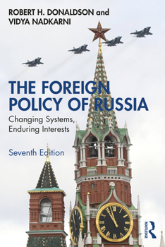 Paperback The Foreign Policy of Russia: Changing Systems, Enduring Interests Book