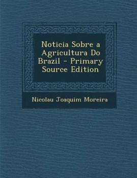 Noticia Sobre a Agricultura Do Brazil - Primary Source Edition