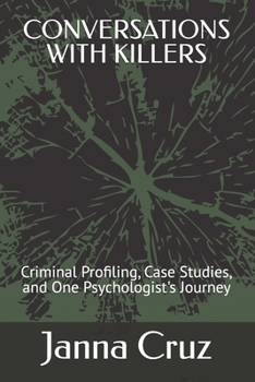 Paperback CONVERSATIONS WITH KILLERS: Criminal Profiling, Case Studies, and One Psychologist's Journey Book