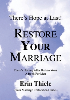 Paperback How God Will Restore Your Marriage: There's Healing after Broken Vows: a Book for Men Book