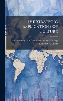 Hardcover The Strategic Implications of Culture Book
