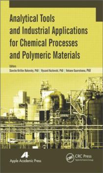 Hardcover Analytical Tools and Industrial Applications for Chemical Processes and Polymeric Materials Book