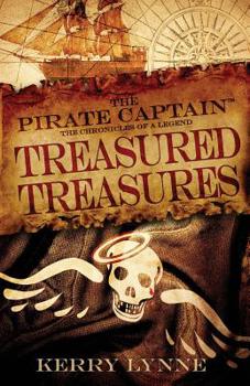 Paperback The Pirate Captain, Treasured Treasures: The Chronicles of a Legend Book