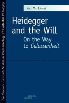 Paperback Heidegger and the Will: On the Way to Gelassenheit Book