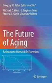 Paperback The Future of Aging: Pathways to Human Life Extension Book