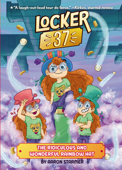 The Ridiculous and Wonderful Rainbow Hat #3 - Book #3 of the Locker 37