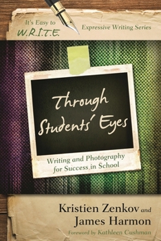 Paperback Through Students' Eyes: Writing and Photography for Success in School Book