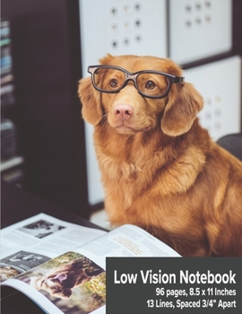 Paperback Low Vision Notebook: Bold Lined Paper - 3/4" Line Spacing - Dog With Glasses Cover Book