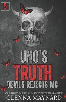 Uno's Truth - Book #5 of the Devils Rejects MC