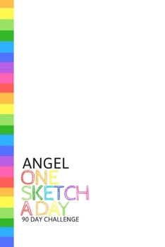 Paperback Angel: Personalized colorful rainbow sketchbook with name: One sketch a day for 90 days challenge Book