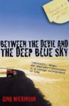 Paperback Between the Devil and the Deep Blue Sky: Domesticity, Danger and Deadlines - Confessions of a Foreign Correspondent in Iraq Book