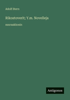 Rikostoverit; Y.m. Novelleja: suuraakkosin