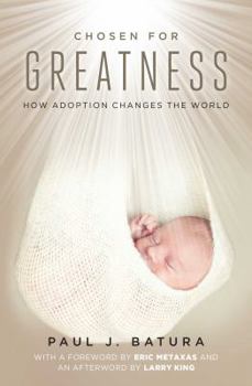 Hardcover Chosen for Greatness: How Adoption Changes the World Book