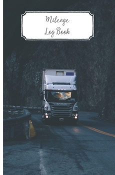 Mileage Log Book: Keep a record of all your mileage with our easy to use vehicle mileage journal