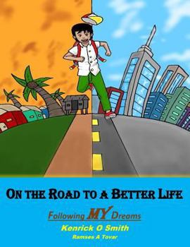 Paperback On the Road to a Better Life: Following MY Dreams Book