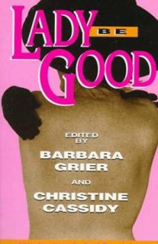 Paperback Lady Be Good: Erotic Love Stories by Naiad Press Authors Book