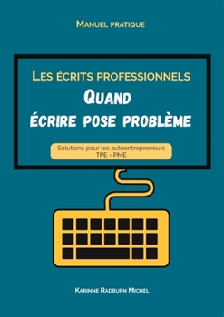 Paperback Les écrits professionnels: Quand écrire pose problème [French] Book