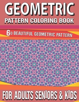 Geometric Pattern Coloring Book: Geometric Patterns Elements Coloring Book for Adults coloring book with amazing Pattern designs Elements Coloring Boo