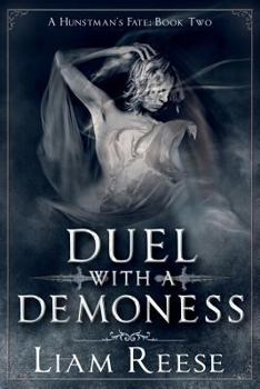 Duel with a Demoness - Book #2 of the A Huntsman's Fate